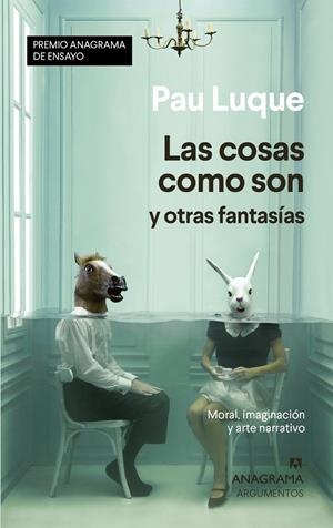 Las cosas como son y otras fantasías | Luque, Pau | Cooperativa autogestionària