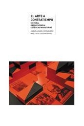 El arte a contratiempo | Hernández, Miguel Ángel | Cooperativa autogestionària