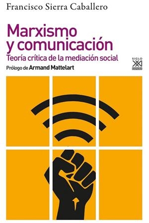 Marxismo y comunicación | SIERRA CABALLERO, FRANCISCO | Cooperativa autogestionària
