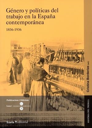 Género y políticas del trabajo en la España contemporánea (1836-1936) | Borderías Mondéjar, Cristina | Cooperativa autogestionària