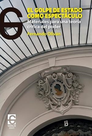 El golpe de estado como espectáculo | Oliván López, Fernando | Cooperativa autogestionària