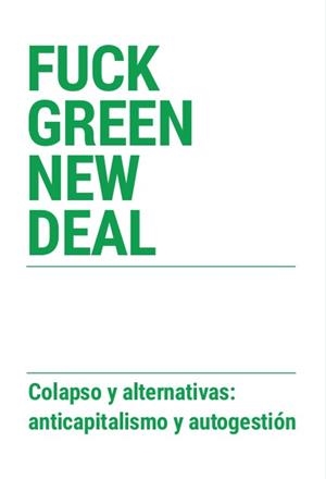 Fuck Green New Deal | Varios autores | Cooperativa autogestionària