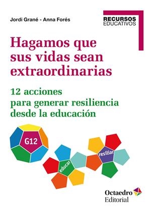 Hagamos que sus vidas sean extraordinarias | Grané Ortega, Jordi/Forés Miravalles, Anna | Cooperativa autogestionària