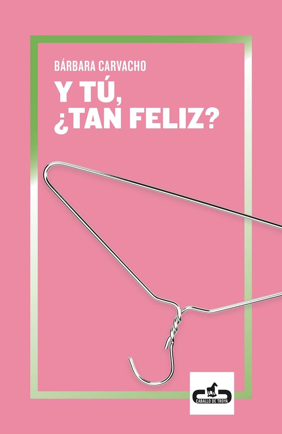 Y tú, ¿tan feliz? | Carvacho, Bárbara Gabriela