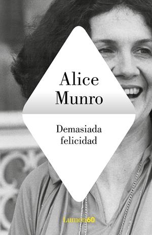 Demasiada felicidad | Munro, Alice | Cooperativa autogestionària