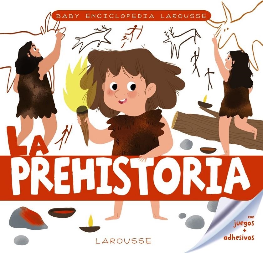 Baby enciclopedia. La prehistoria | Larousse Editorial | Cooperativa autogestionària