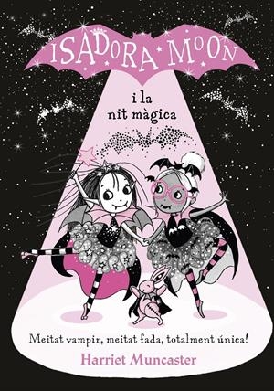 La Isadora Moon i la nit màgica | Muncaster, Harriet | Cooperativa autogestionària