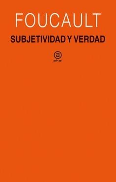 Subjetividad y verdad | Foucault, Michel | Cooperativa autogestionària