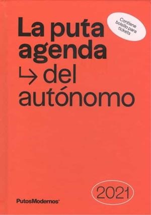 La Puta Agenda del Autónomo 2021 | P. Modernos Creativos SLU (PutosModernos) | Cooperativa autogestionària
