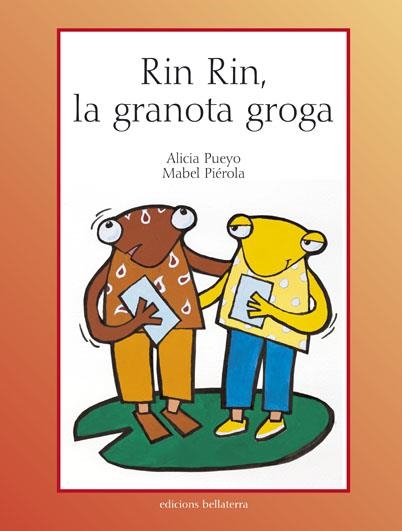 Rin Rin, la granota groga | Pueyo, Alicia / Piérola, Mabel