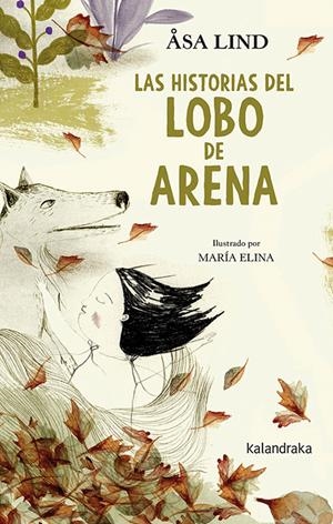 Las historias dell lobo de arena | Lind, Asa | Cooperativa autogestionària