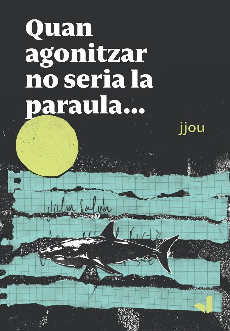 Quan agonitzar no seria la paraula | Hernandez Jjou, Josep | Cooperativa autogestionària