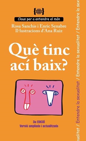 Què tinc ací baix? Per entendre la sexualitat | Senabre Carbonell, Enric/Sanchis Caudet, Rosa María | Cooperativa autogestionària