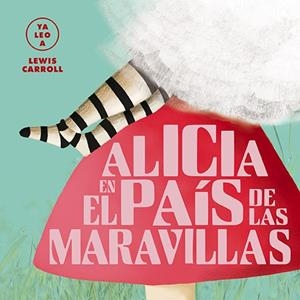 Alicia en el país de las maravillas (Ya leo a) | Cooperativa autogestionària