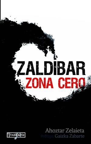Zaldibar. Zona cero | Zelaieta Zamakona, Ahoztar