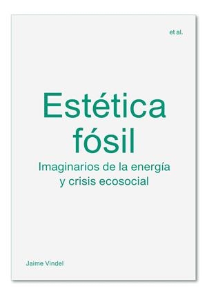 Estética fósil | Vindel, Jaime | Cooperativa autogestionària