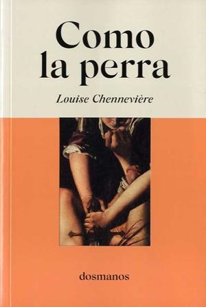 Como la perra | Chennevière, Louise | Cooperativa autogestionària