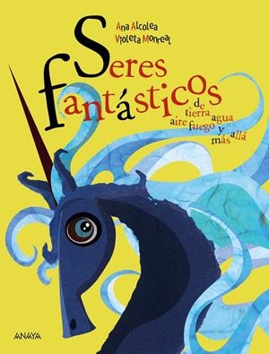 Seres fantásticos | Alcolea, Ana | Cooperativa autogestionària