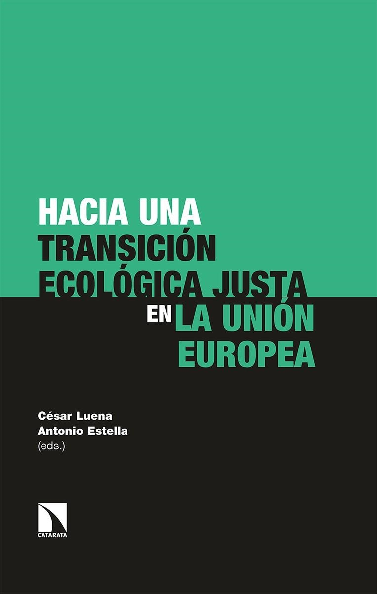 Hacia una transición ecológica justa en la Unión Europea | Luena López, César/Estella de Noriega, Antonio | Cooperativa autogestionària
