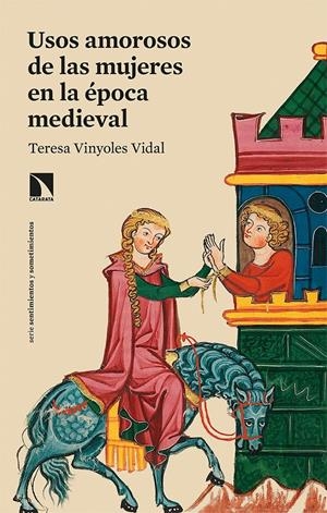 Usos amorosos de las mujeres en la época medieval | Vinyoles Vidal, Teresa