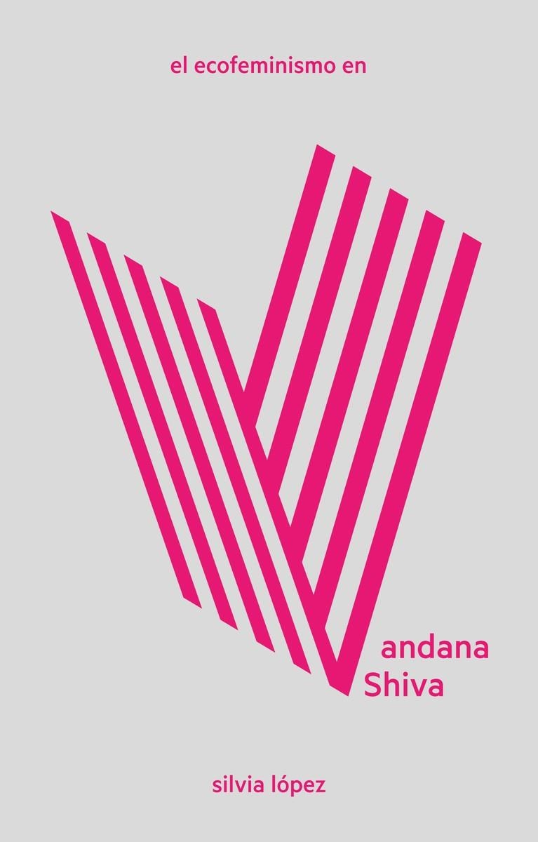 El ecofeminismo en Vandana Shiva | López Silvia | Cooperativa autogestionària