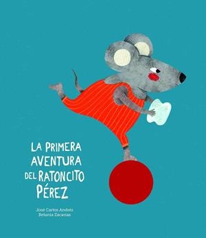 La primera aventura del Ratoncito Pérez | Andrés, José Carlos | Cooperativa autogestionària