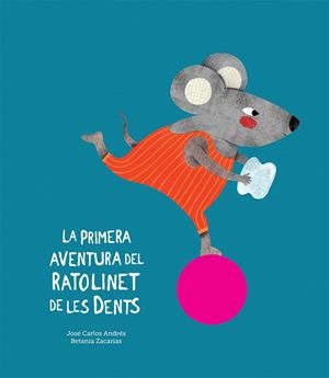 La primera aventura del Ratolinet de les dents | Andrés, José Carlos | Cooperativa autogestionària