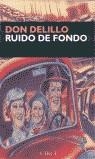 Ruido de fondo | Delillo, Don