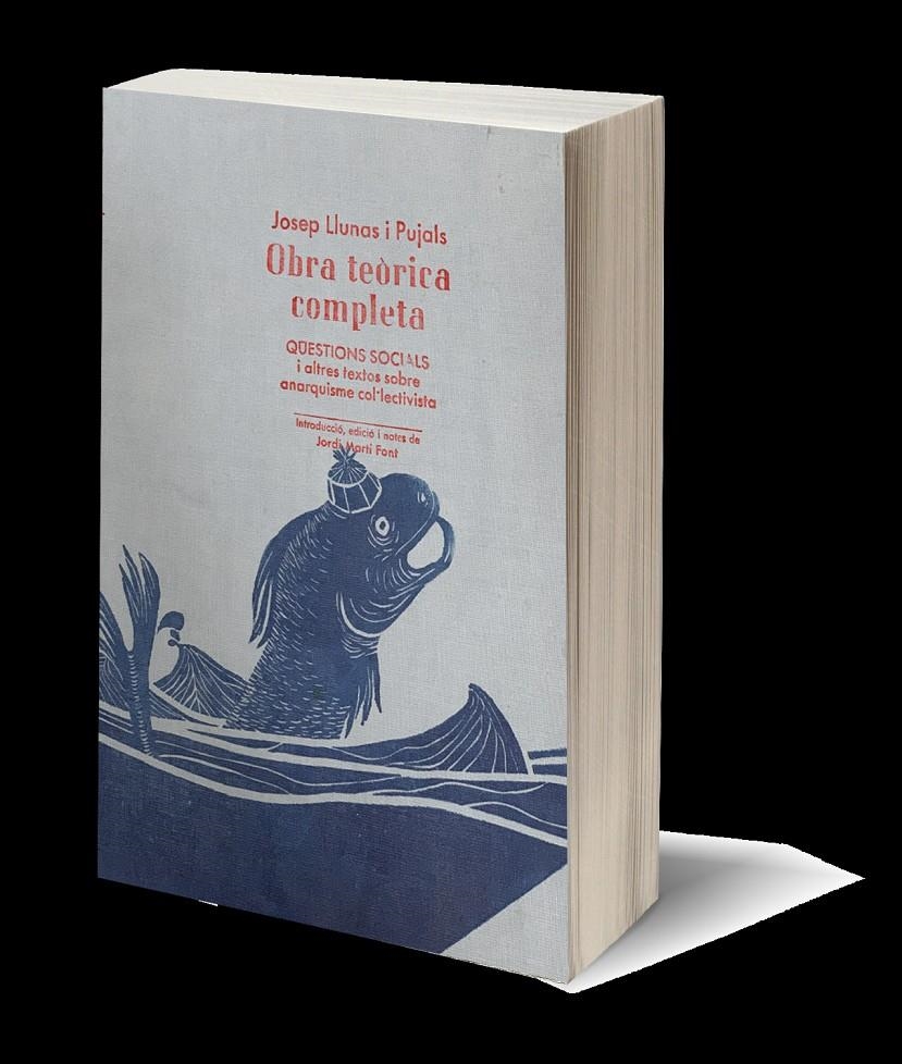 Josep Llunas i Pujals. Obra teòrica completa | Llunas, Josep, pròleg i notes: Martí Font, Jordi | Cooperativa autogestionària