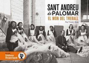Sant Andreu de Palomar. El món del treball | VINYES ROIG, PAU | Cooperativa autogestionària