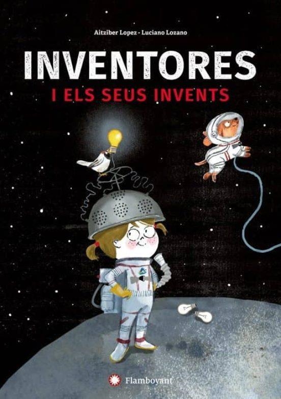 Inventores i els seus invents | Lopez, Aitziber