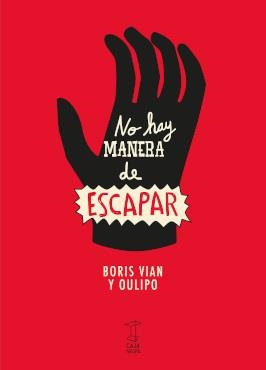 No hay manera de escapar | OULIPO Y BORIS VIAN | Cooperativa autogestionària