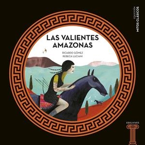 Las valientes Amazonas | Gómez Gil, Ricardo | Cooperativa autogestionària