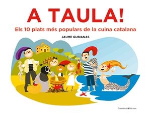 A taula! | Gubianas Escudé, Jaume | Cooperativa autogestionària
