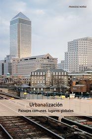 Urbanalización. Paisajes comunes, lugares globales | Muñoz, Francesc | Cooperativa autogestionària