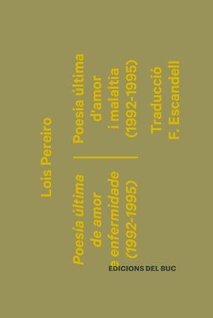 Poesia última d'amor i malaltia (1992-1995) [Edició bilingüe] | Pereiro, Lois | Cooperativa autogestionària