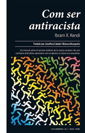 Com ser antiracista | Kendi, Ibram X. | Cooperativa autogestionària