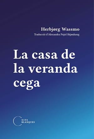 La casa de la veranda cega | Wassmo, Herbjørg