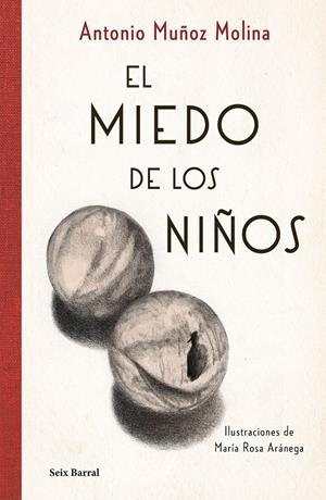 El miedo de los niños (Ilustrado) | Muñoz Molina, Antonio; Aránega, María Rosa | Cooperativa autogestionària