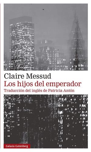 Los hijos del emperador | Messud, Claire
