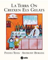 La terra on creixen els gelats | BURGESS, ANTHONY | Cooperativa autogestionària