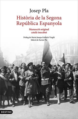 Història de la Segona República Espanyola (1929-abril 1933) | Pla, Josep