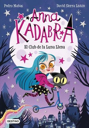 Anna Kadabra 1. El Club de la Luna Llena | Mañas, Pedro; Sierra Listón, David | Cooperativa autogestionària