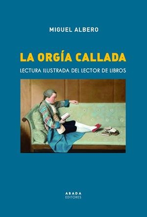 La orgía callada | Albero Suárez, Miguel | Cooperativa autogestionària