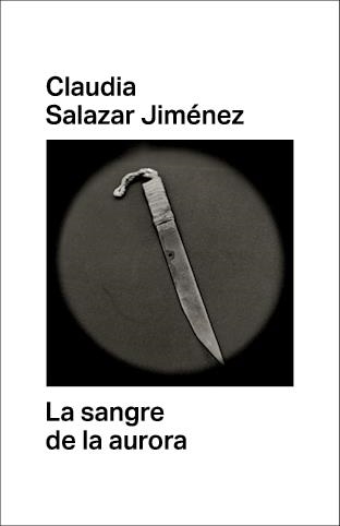La sangre de la aurora | Salazar Jiménez, Claudia | Cooperativa autogestionària