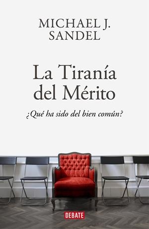 La tiranía del mérito | Sandel, Michael J. | Cooperativa autogestionària