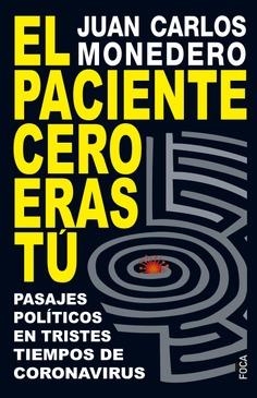 El paciente cero eras tú | MONEDERO, JUAN CARLOS | Cooperativa autogestionària