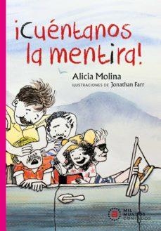 ¡Cuéntanos la mentira! | Molina, Alicia | Cooperativa autogestionària