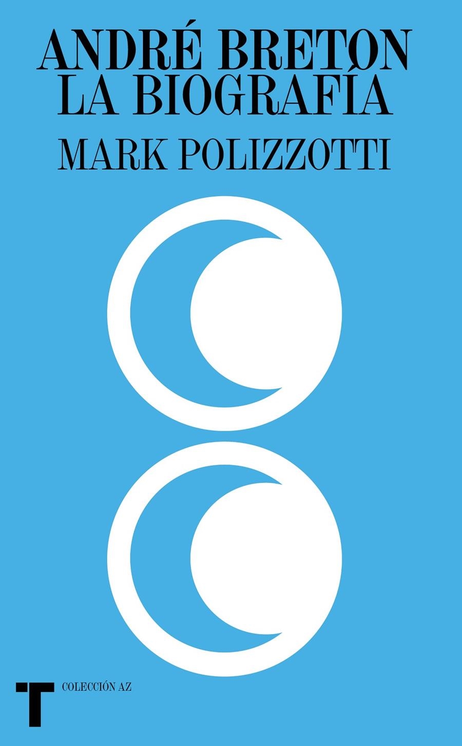 André Breton. La biografía | Polizzotti, Mark | Cooperativa autogestionària
