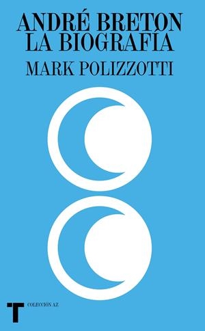 André Breton. La biografía | Polizzotti, Mark | Cooperativa autogestionària